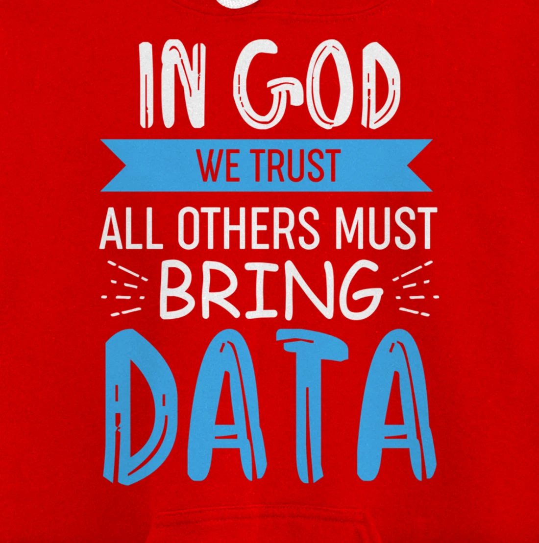 In God We Trust - All Other Must Bring Data Pullover Hoodie