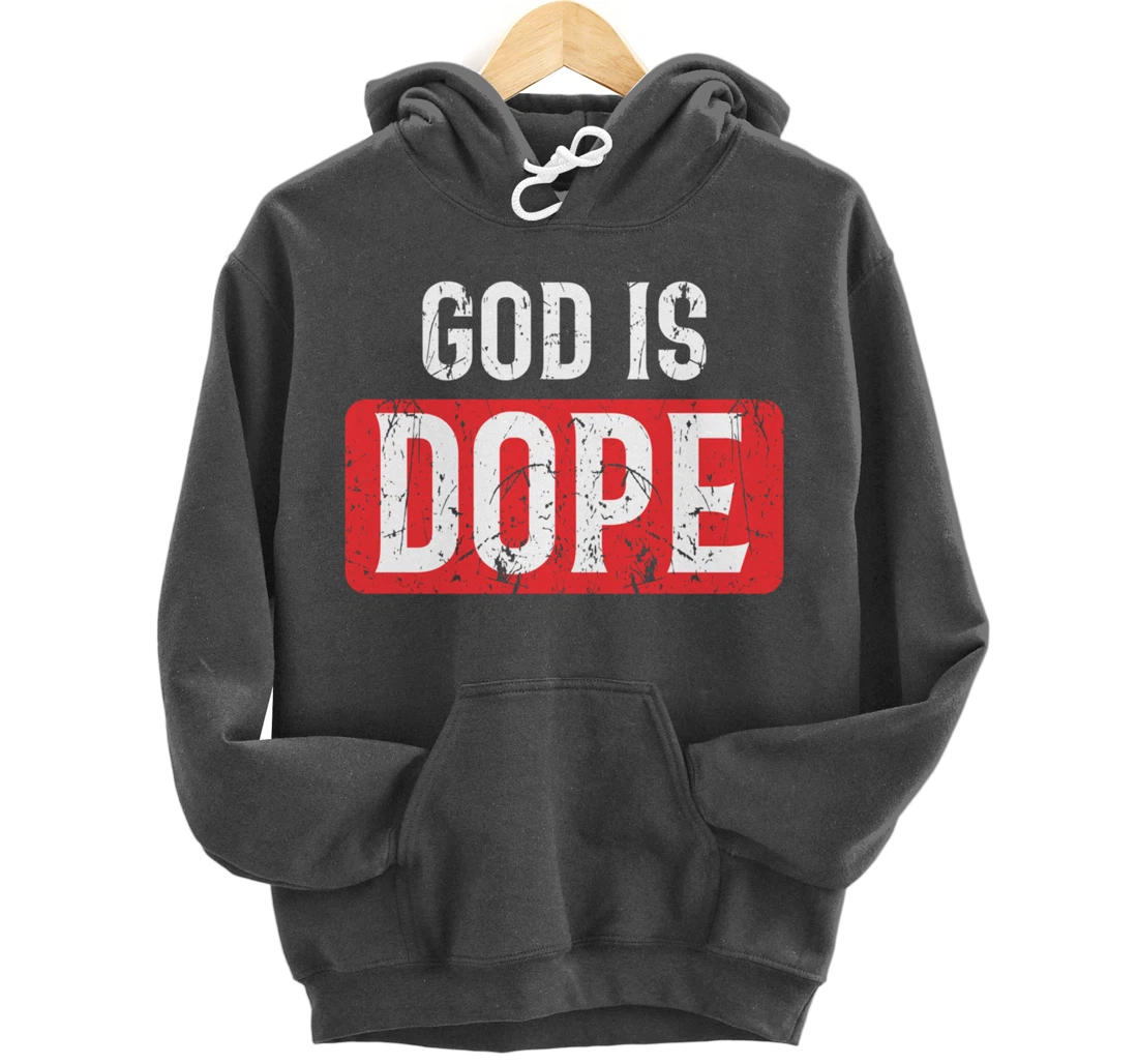 God Is Dope | Funny Christian Faith Believer Gift Pullover Hoodie