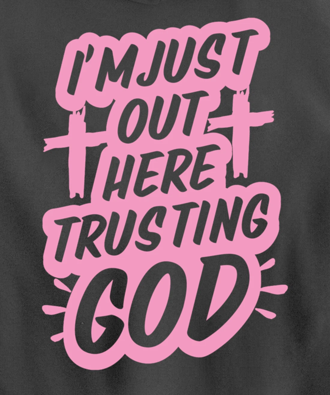 I'm Just Out Here Trusting God Funny Christian Gift Pink Set Pullover Hoodie