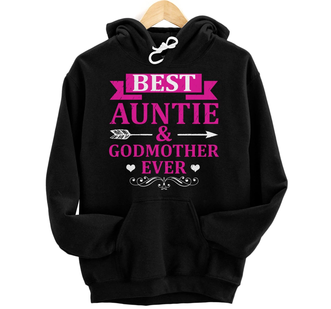 Best Auntie & Godmother Ever Aunt Pullover Hoodie