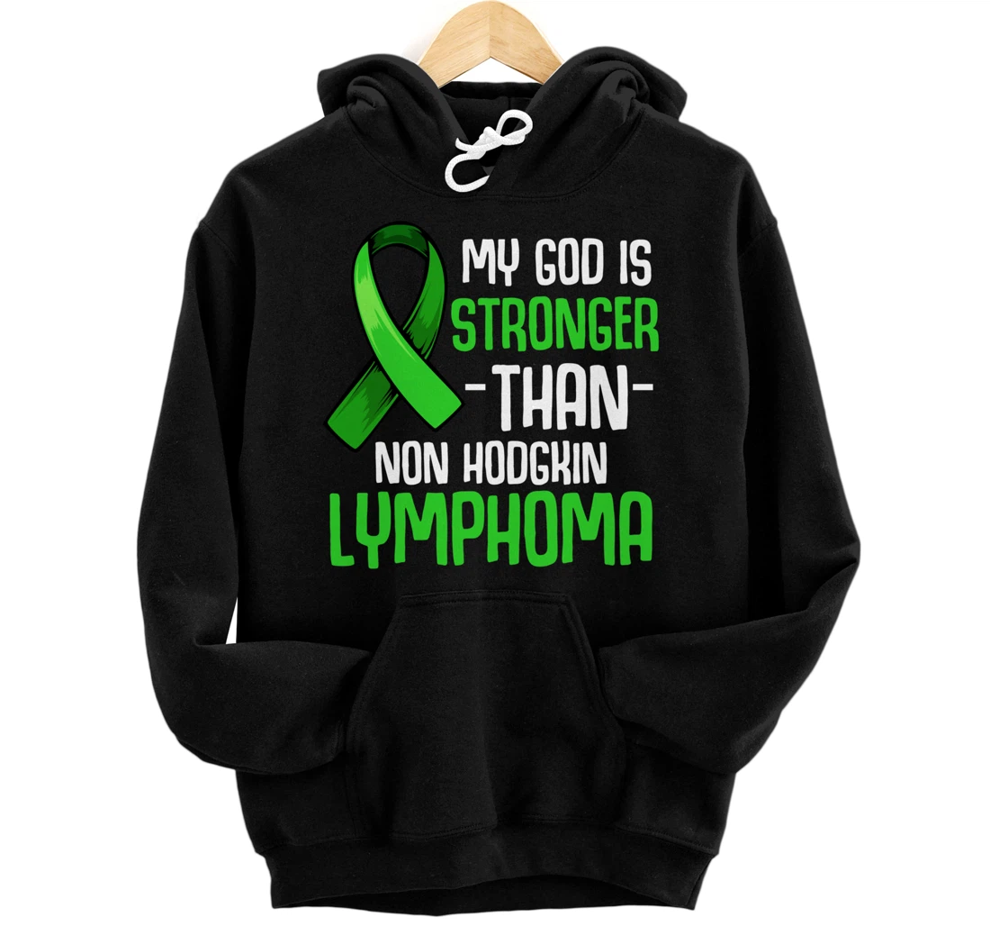 My God Is Stronger Than Non Hodgkin's Lymphoma Supporter Pullover Hoodie