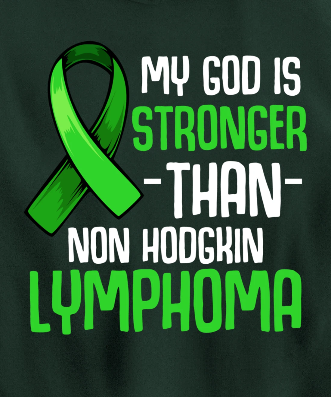 My God Is Stronger Than Non Hodgkin's Lymphoma Supporter Pullover Hoodie