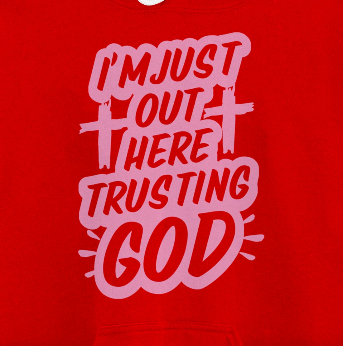 I'm Just Out Here Trusting God Funny Christian Gift Pink Set Pullover Hoodie