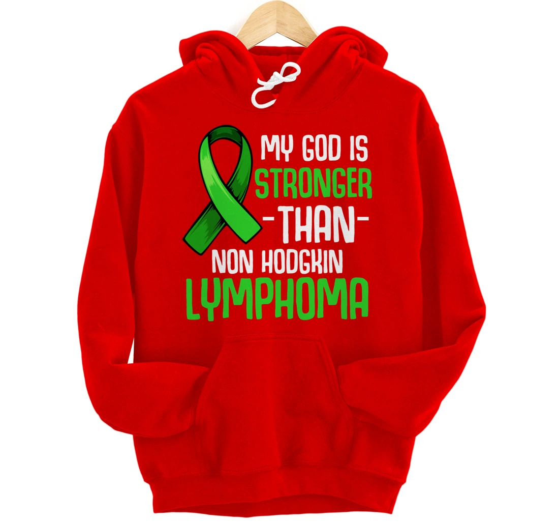My God Is Stronger Than Non Hodgkin's Lymphoma Supporter Pullover Hoodie