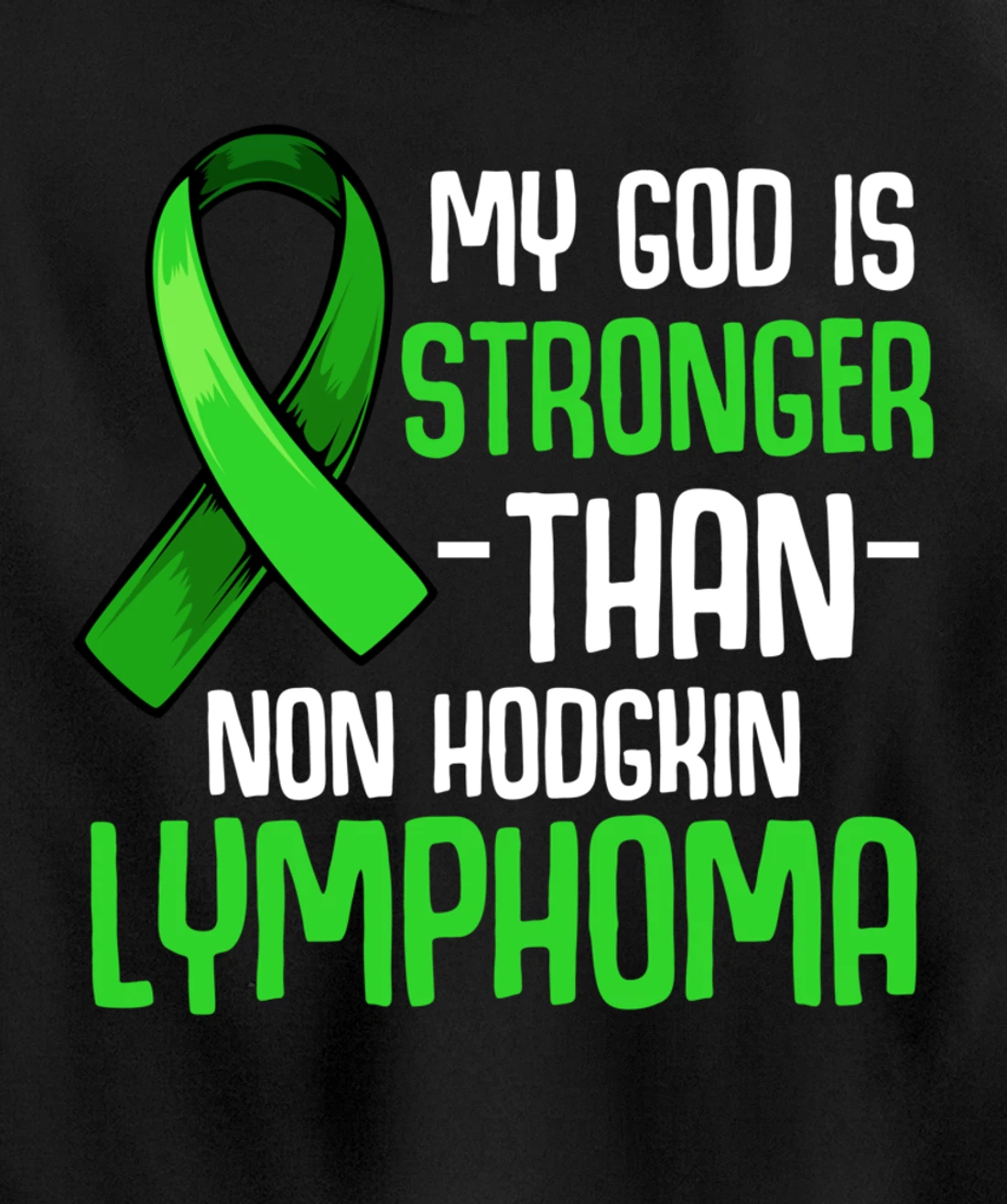 My God Is Stronger Than Non Hodgkin's Lymphoma Supporter Pullover Hoodie