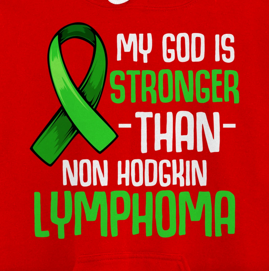 My God Is Stronger Than Non Hodgkin's Lymphoma Supporter Pullover Hoodie