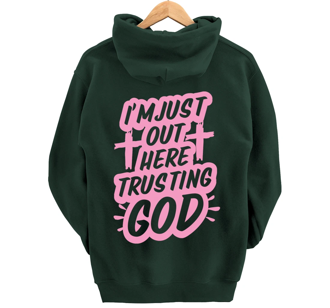 I'm Just Out Here Trusting God Funny Christian Gift Pink Set Pullover Hoodie