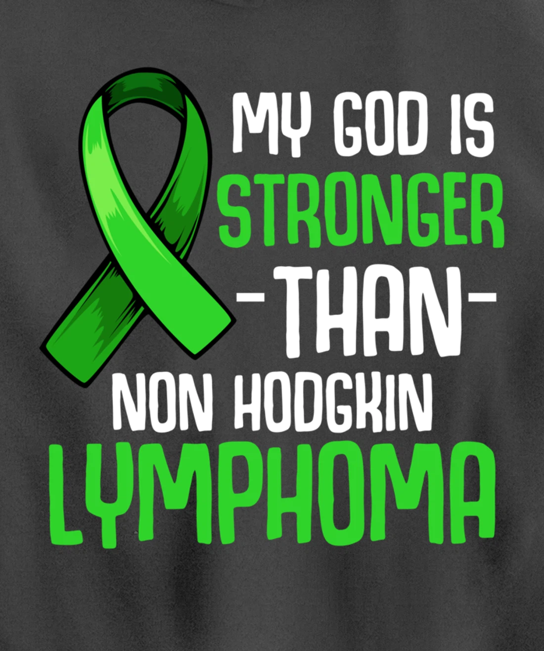 My God Is Stronger Than Non Hodgkin's Lymphoma Supporter Pullover Hoodie