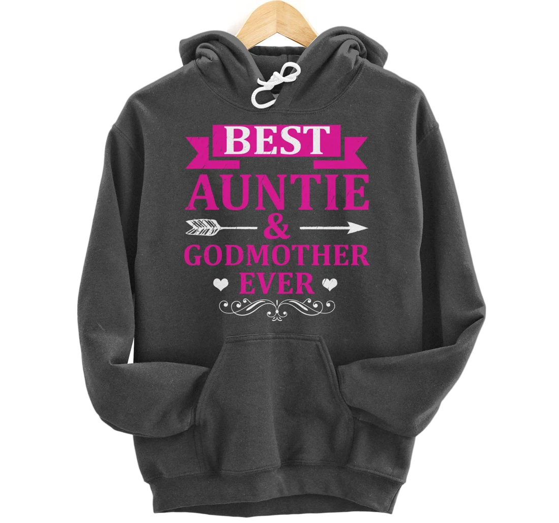Best Auntie & Godmother Ever Aunt Pullover Hoodie