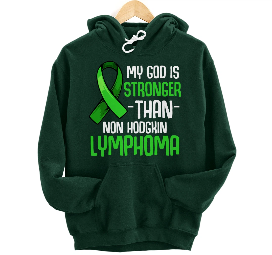 My God Is Stronger Than Non Hodgkin's Lymphoma Supporter Pullover Hoodie
