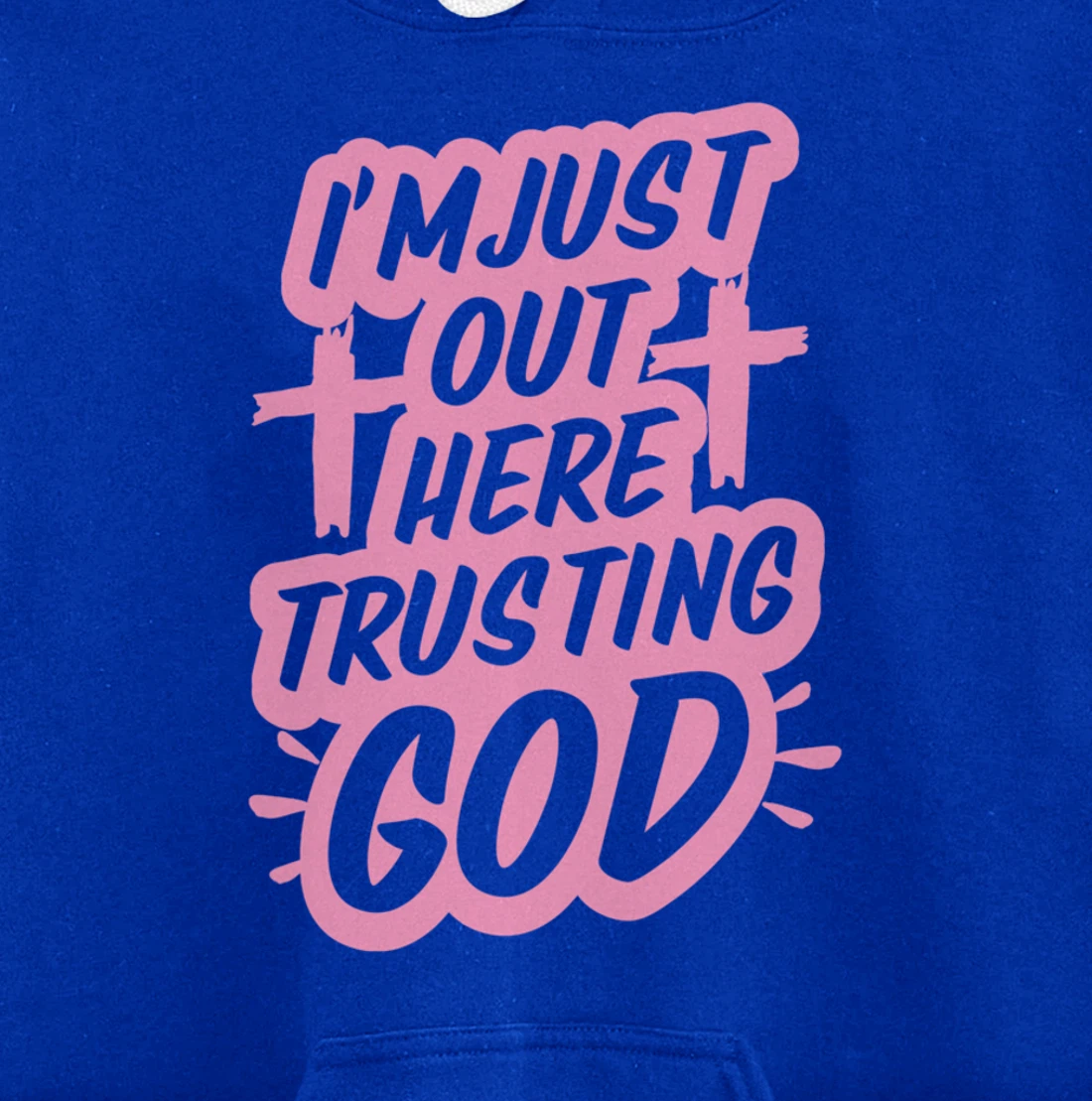 I'm Just Out Here Trusting God Funny Christian Gift Pink Set Pullover Hoodie