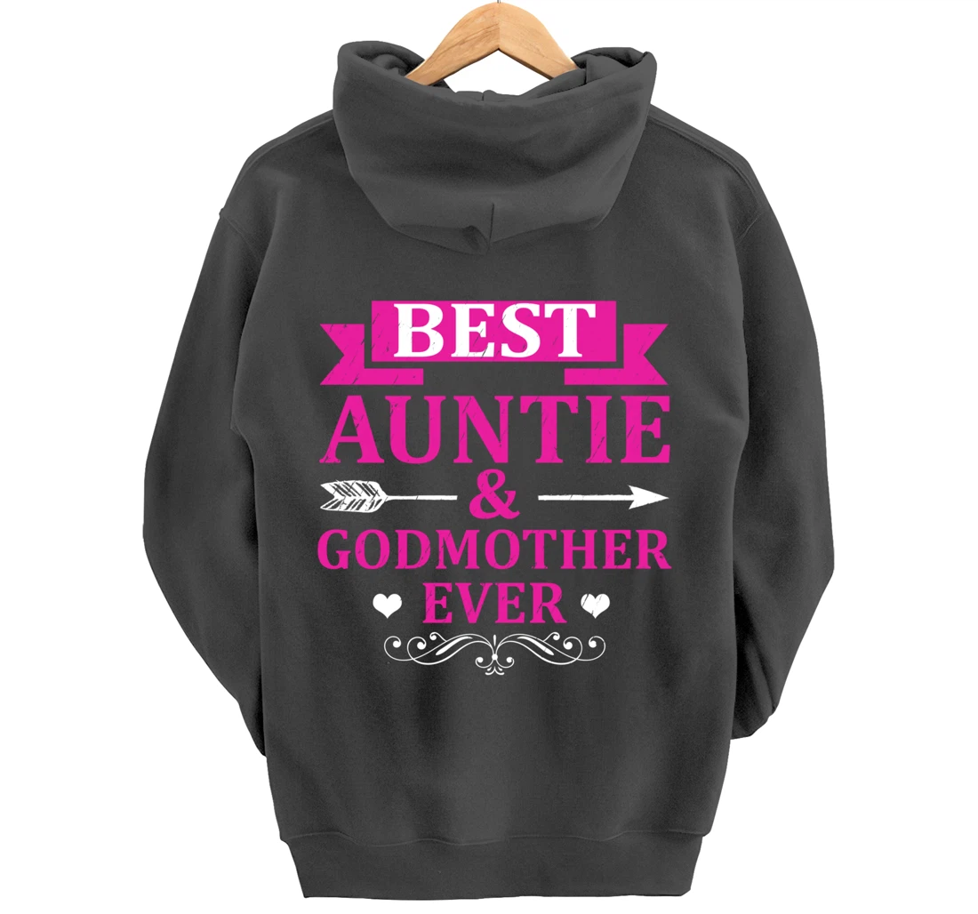 Best Auntie & Godmother Ever Aunt Pullover Hoodie