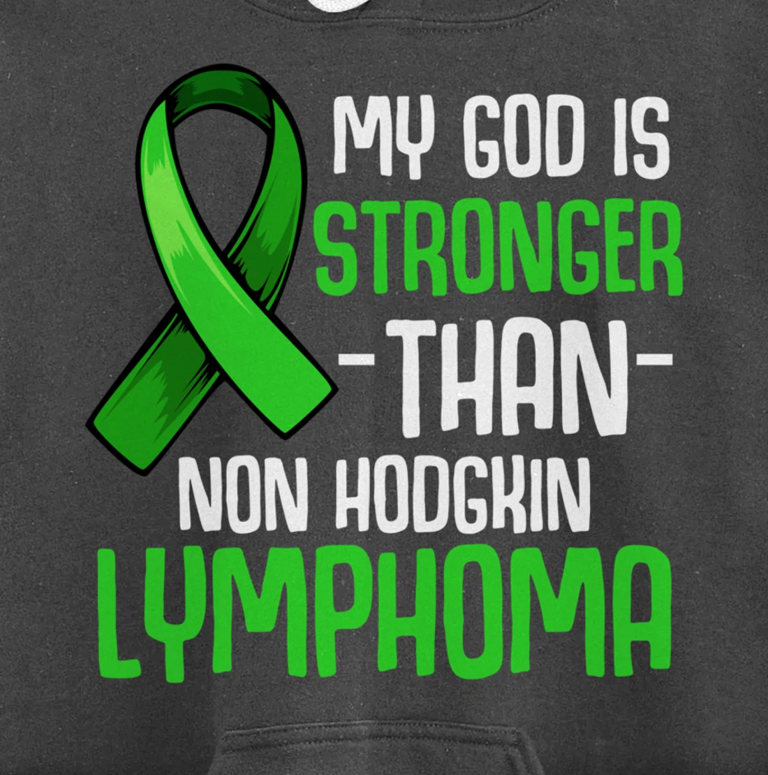 My God Is Stronger Than Non Hodgkin's Lymphoma Supporter Pullover Hoodie