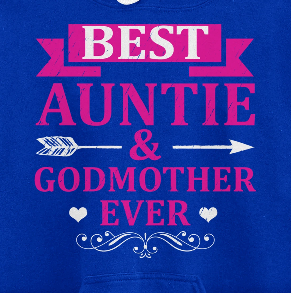 Best Auntie & Godmother Ever Aunt Pullover Hoodie