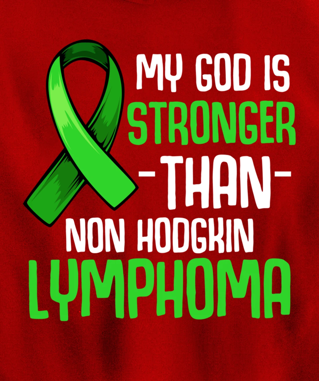 My God Is Stronger Than Non Hodgkin's Lymphoma Supporter Pullover Hoodie