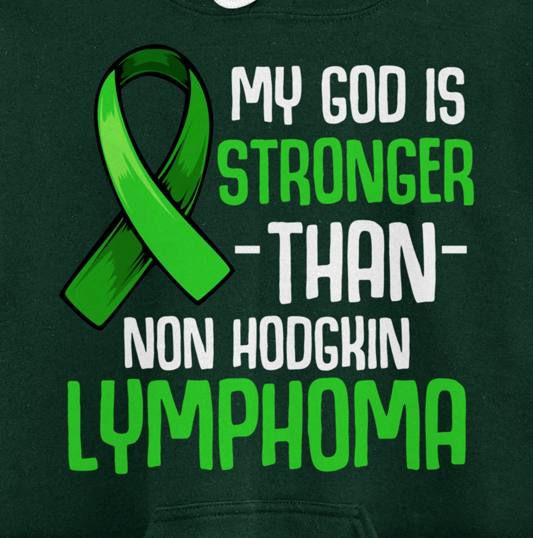 My God Is Stronger Than Non Hodgkin's Lymphoma Supporter Pullover Hoodie