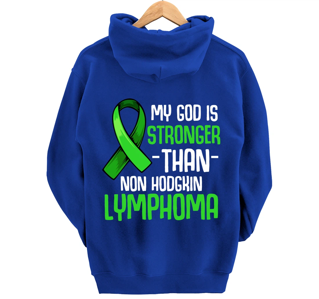 My God Is Stronger Than Non Hodgkin's Lymphoma Supporter Pullover Hoodie