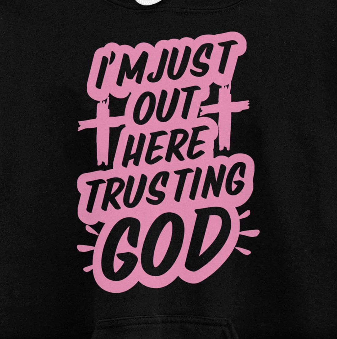 I'm Just Out Here Trusting God Funny Christian Gift Pink Set Pullover Hoodie