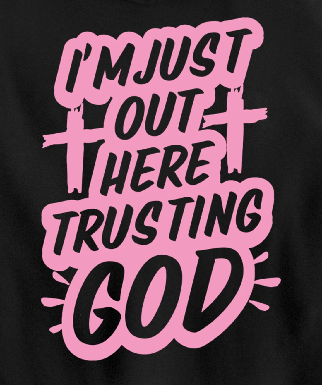 I'm Just Out Here Trusting God Funny Christian Gift Pink Set Pullover Hoodie