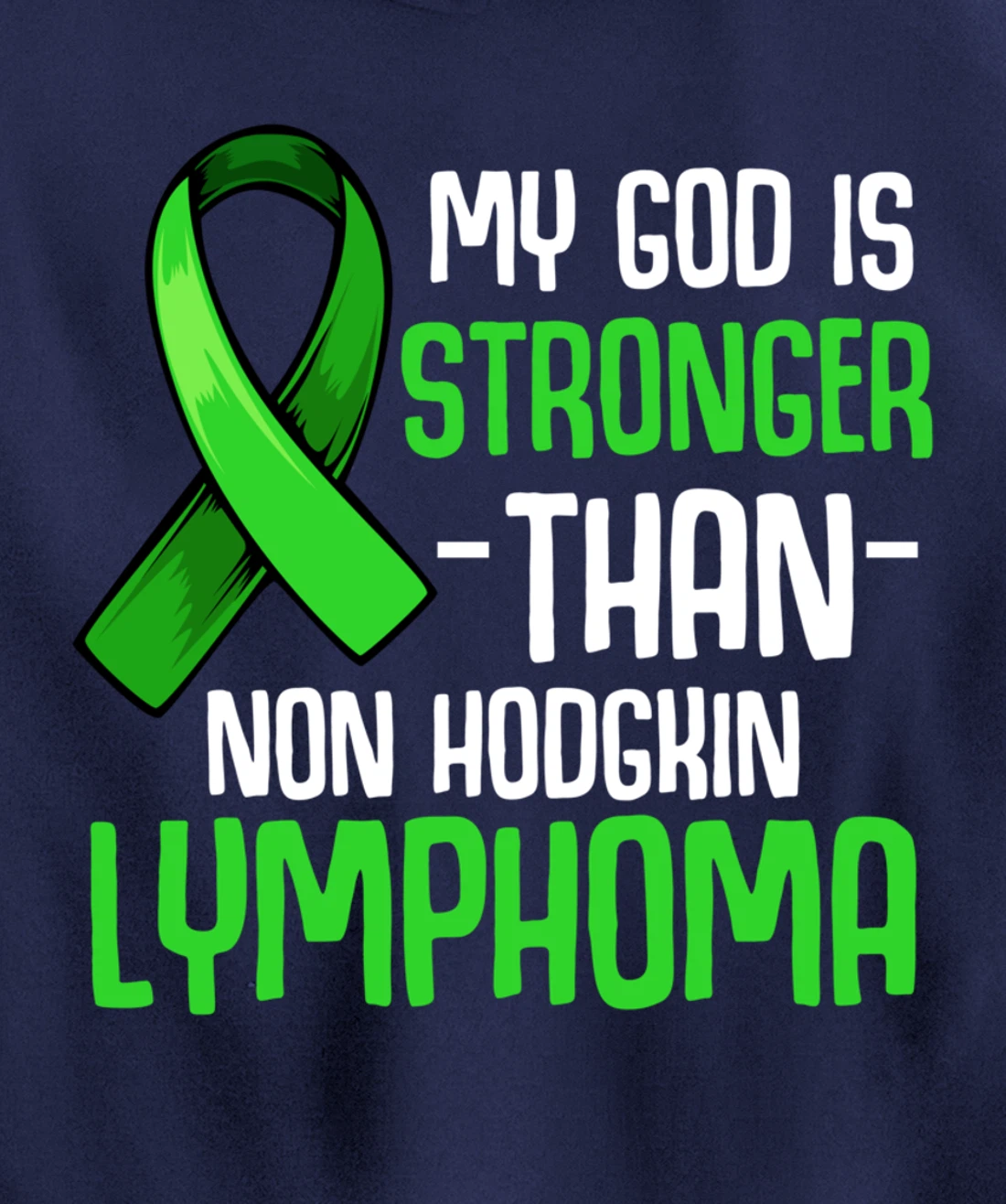 My God Is Stronger Than Non Hodgkin's Lymphoma Supporter Pullover Hoodie