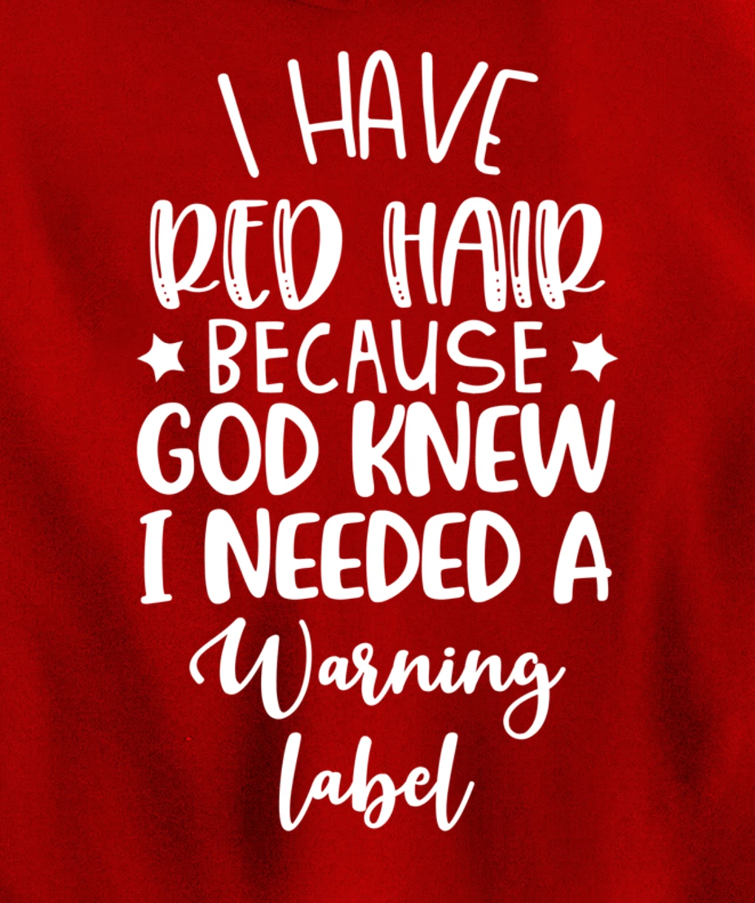 i have red hair because god knew i needed a warning label Pullover Hoodie