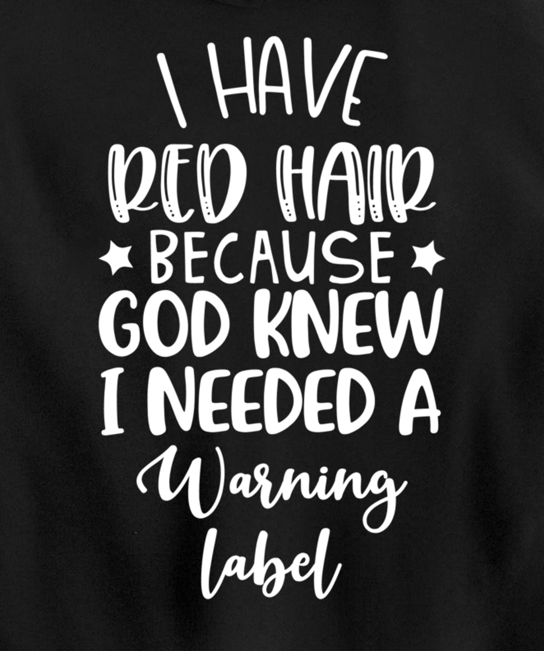 i have red hair because god knew i needed a warning label Pullover Hoodie