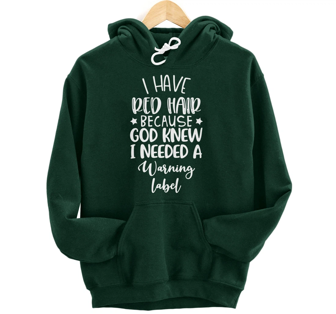 i have red hair because god knew i needed a warning label Pullover Hoodie