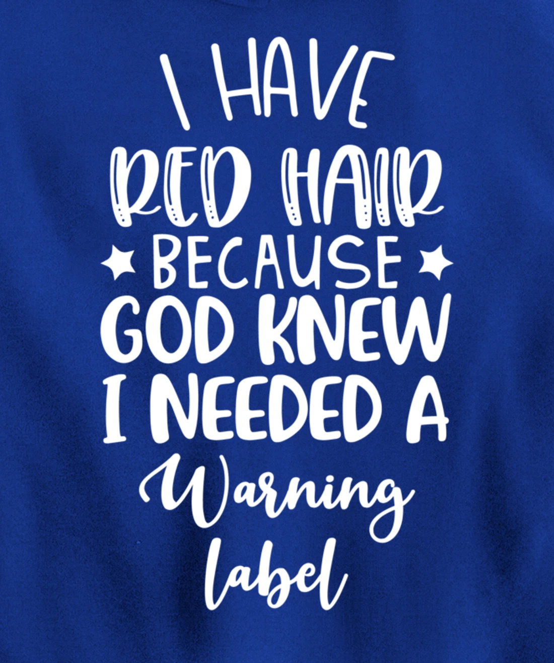 i have red hair because god knew i needed a warning label Pullover Hoodie