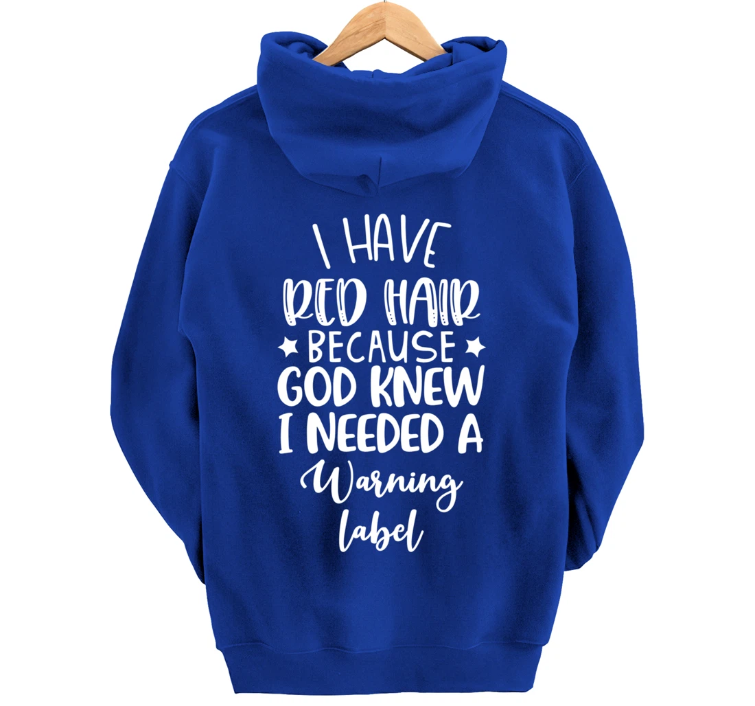 i have red hair because god knew i needed a warning label Pullover Hoodie