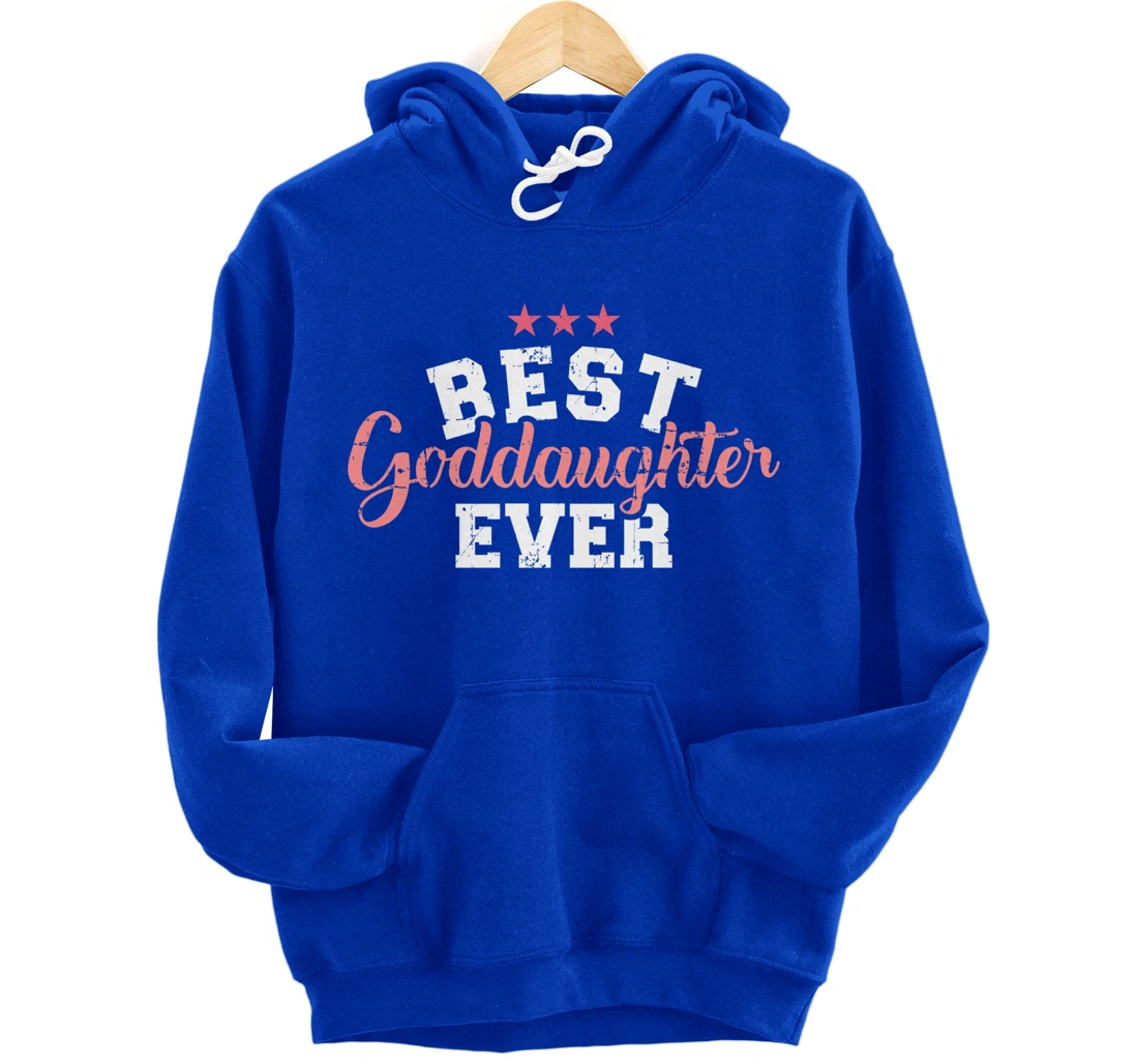 Best goddaughter ever Pullover Hoodie