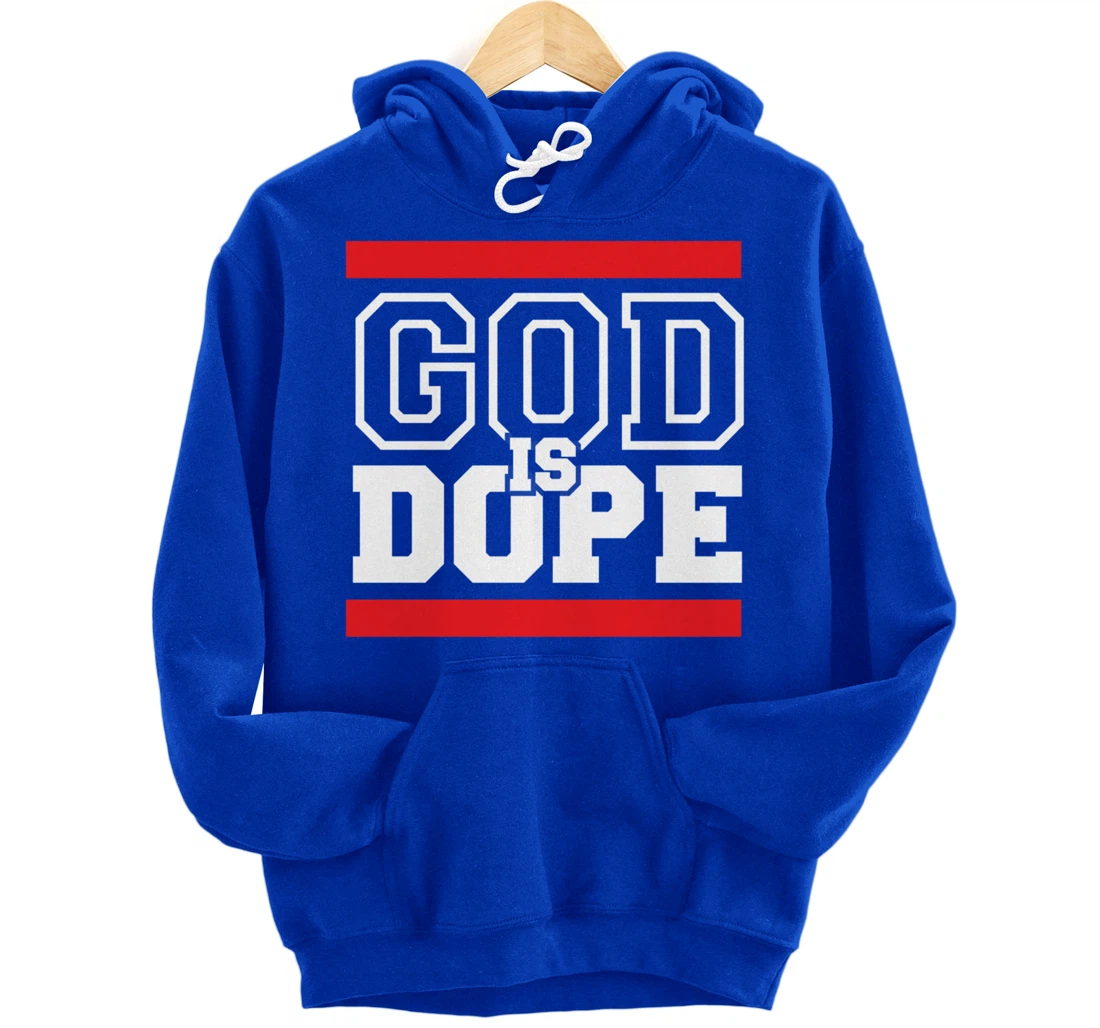 God is Dope - for Women & Men- Christian Bible Faith School Pullover Hoodie