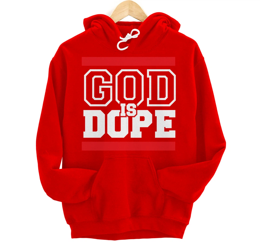 God is Dope - for Women & Men- Christian Bible Faith School Pullover Hoodie