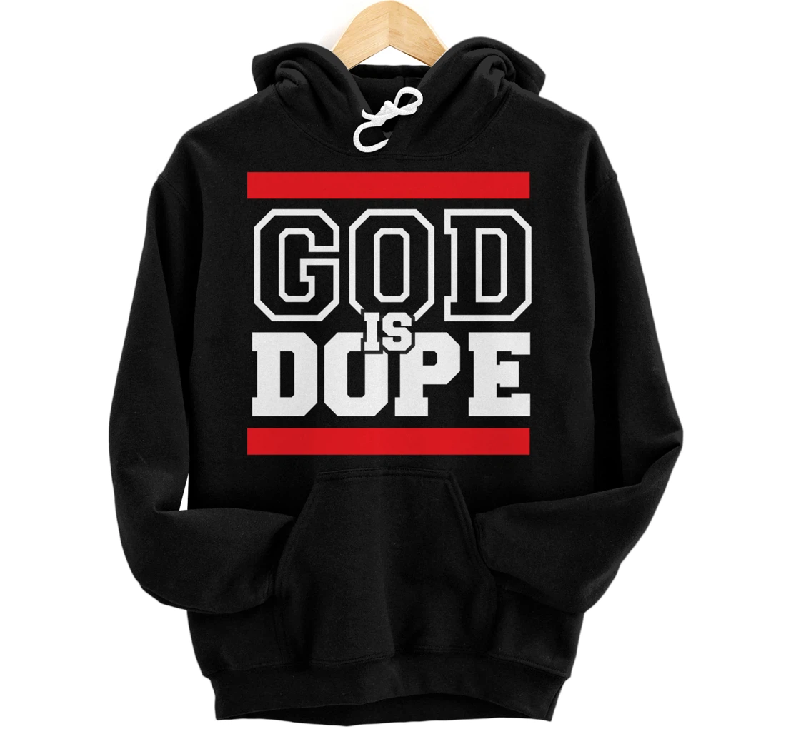 God is Dope - for Women & Men- Christian Bible Faith School Pullover Hoodie