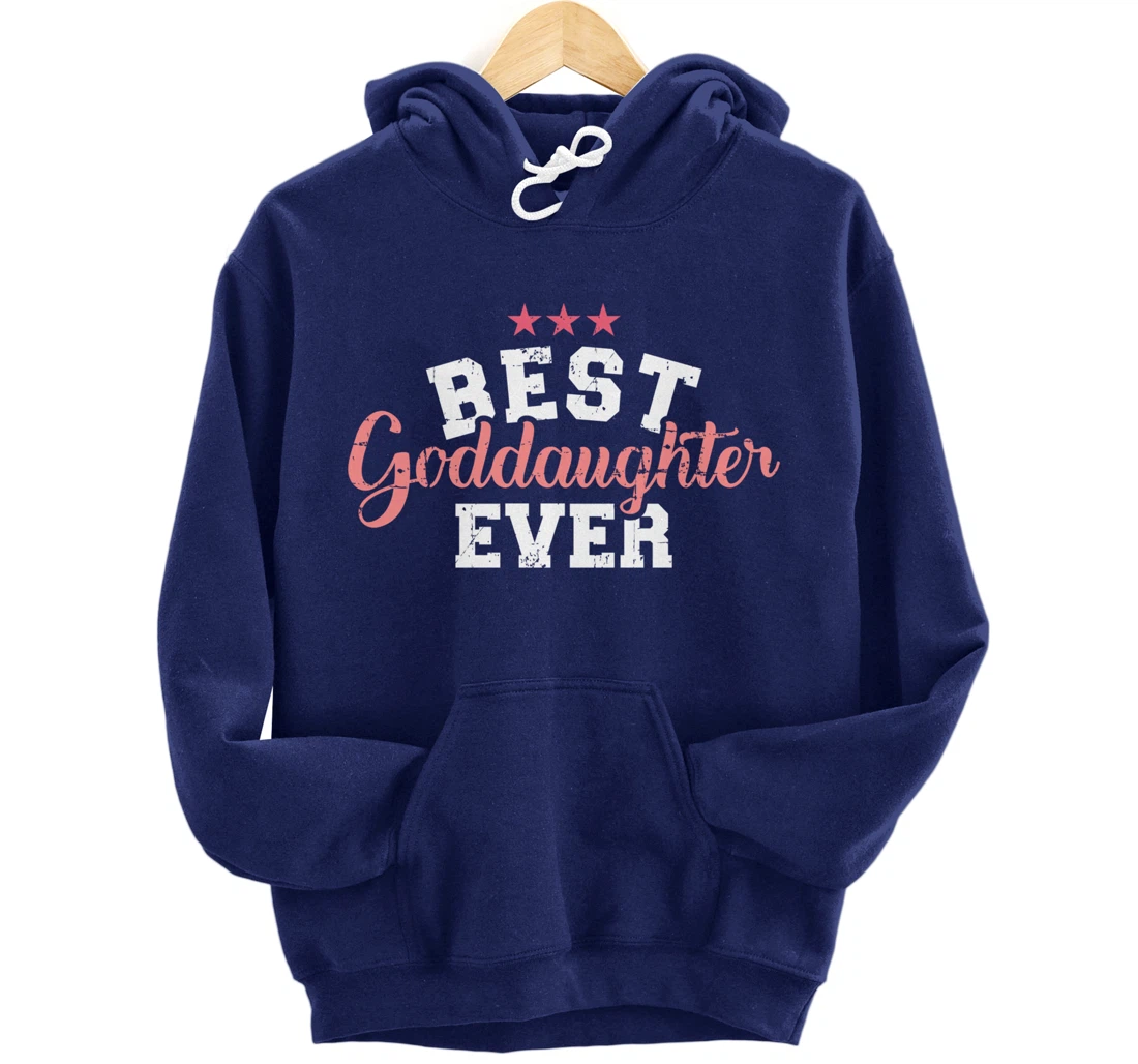 Best goddaughter ever Pullover Hoodie