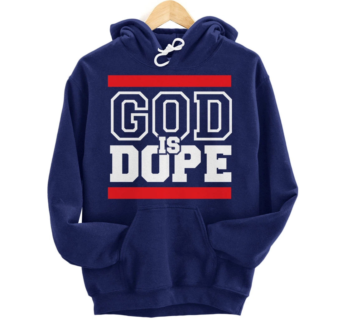 God is Dope - for Women & Men- Christian Bible Faith School Pullover Hoodie