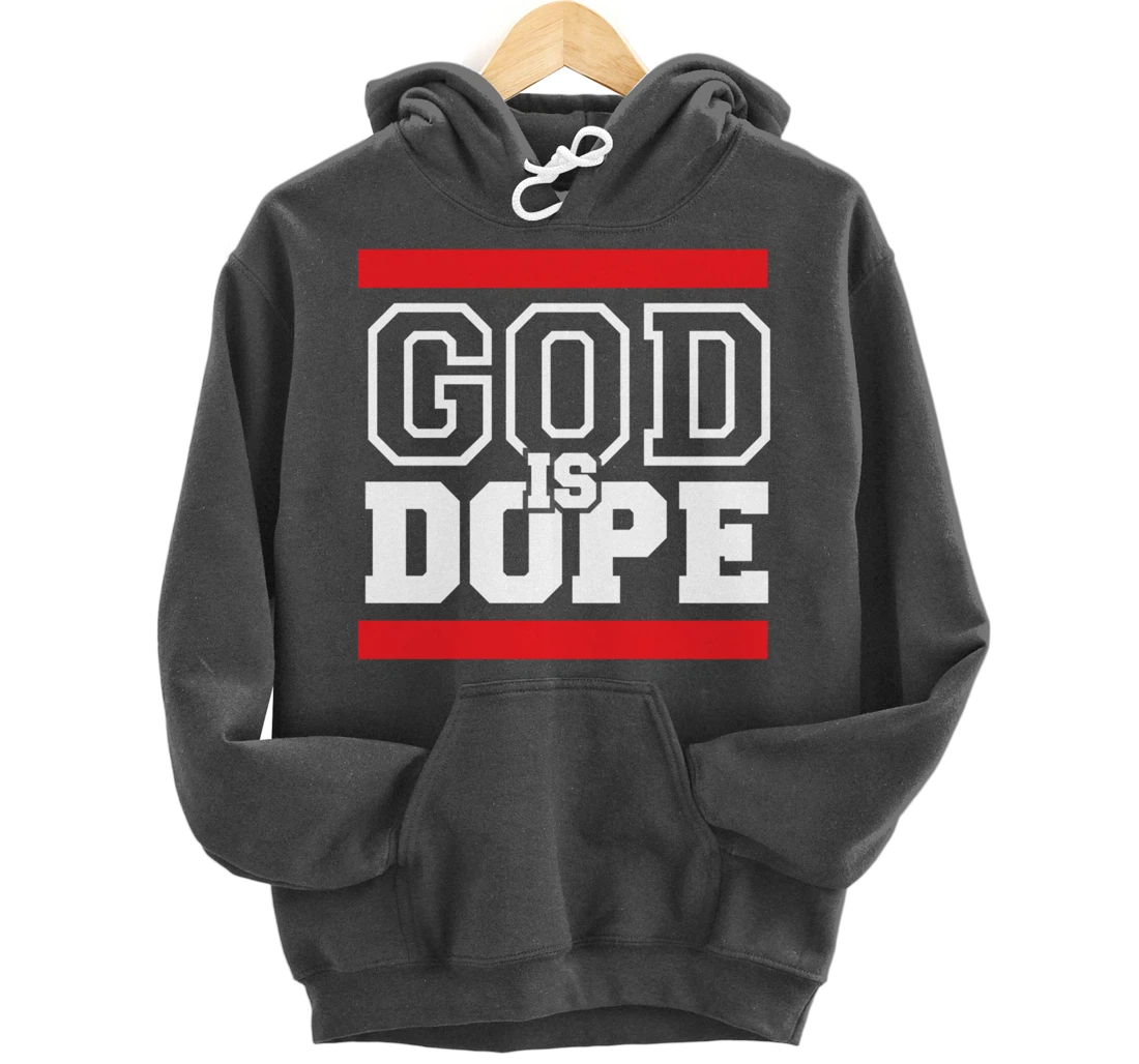 God is Dope - for Women & Men- Christian Bible Faith School Pullover Hoodie