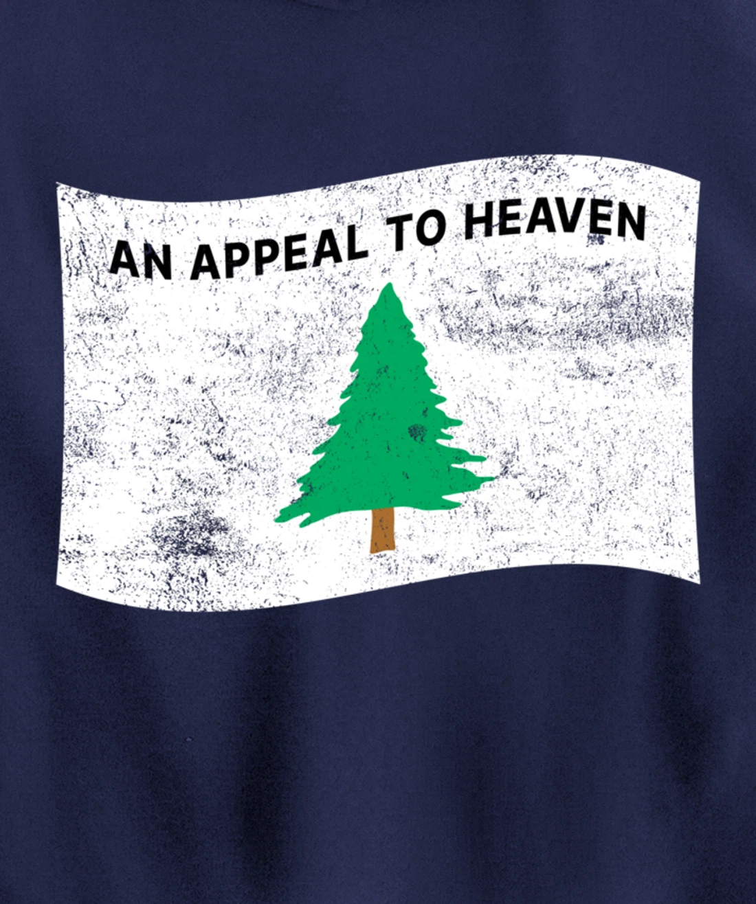 Pine Tree Flag An Appeal to Heaven God American USA Pullover Hoodie
