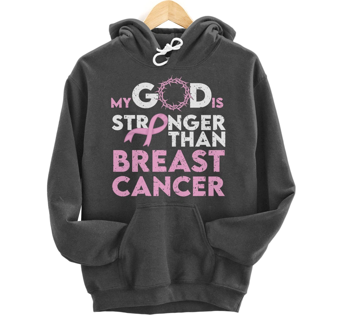 My god is stronger than breast cancer Pullover Hoodie