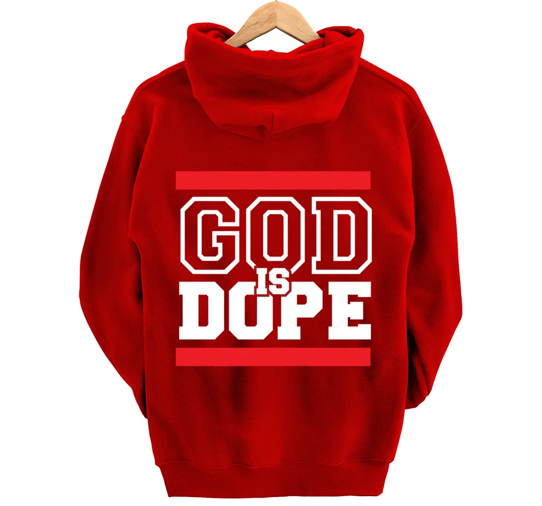 God is Dope - for Women & Men- Christian Bible Faith School Pullover Hoodie