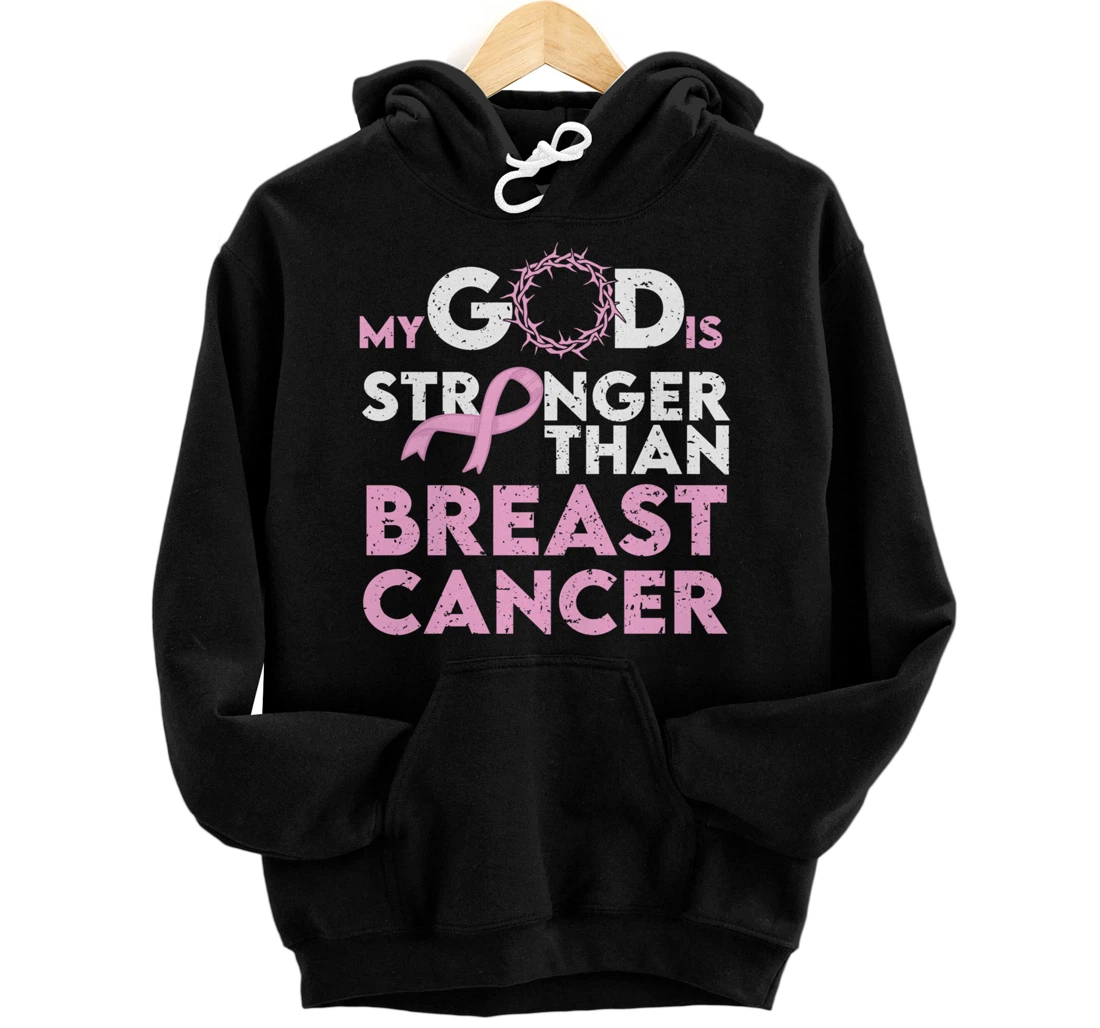 My god is stronger than breast cancer Pullover Hoodie