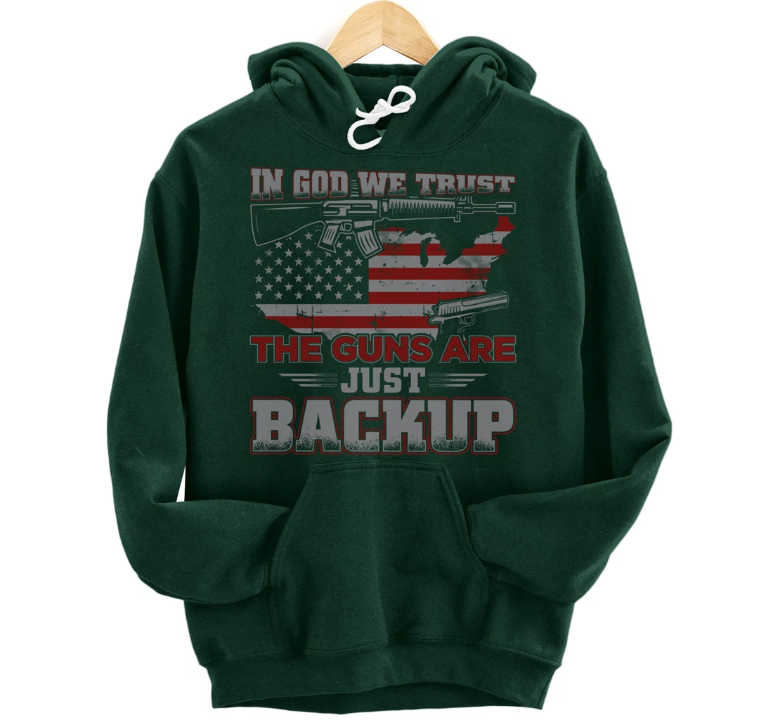 2nd Amendment In God We Trust The Guns Are Backup Pullover Hoodie