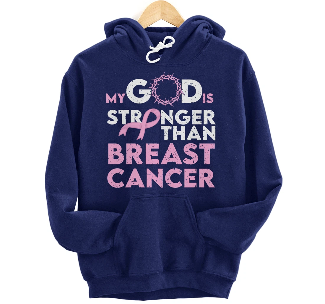My god is stronger than breast cancer Pullover Hoodie