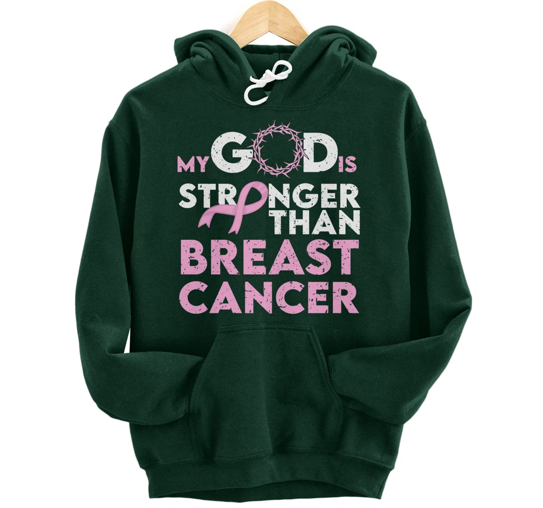 My god is stronger than breast cancer Pullover Hoodie