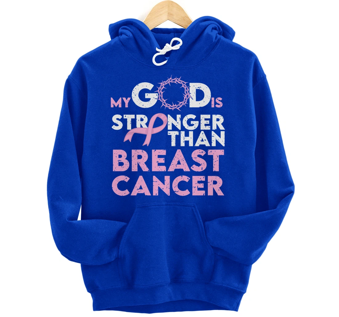 My god is stronger than breast cancer Pullover Hoodie