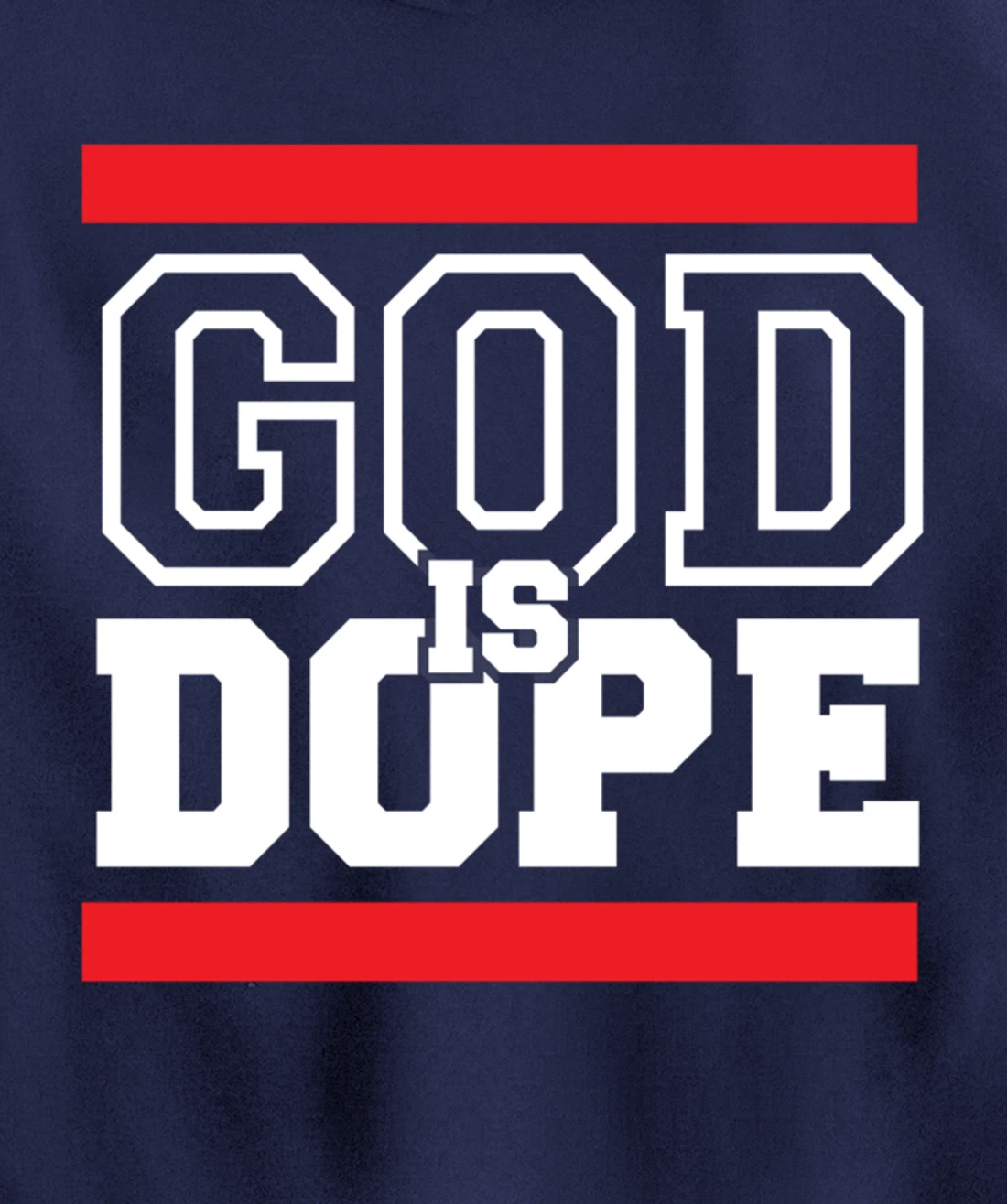 God is Dope - for Women & Men- Christian Bible Faith School Pullover Hoodie