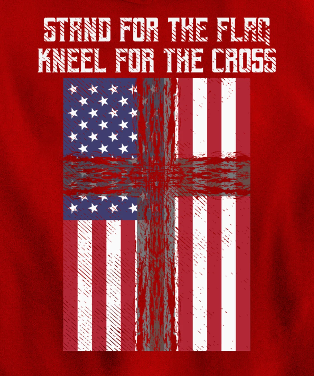 Stand Flag Kneel Cross God Jesus America US Christian Gift Pullover Hoodie