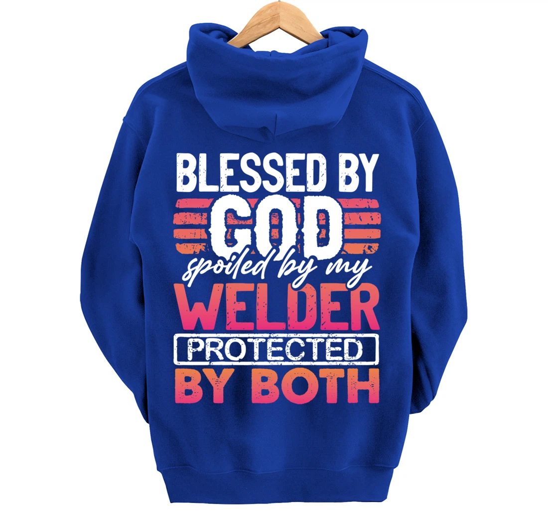 Blessed by God Spoiled by My Welder Protected by Both Wife Pullover Hoodie