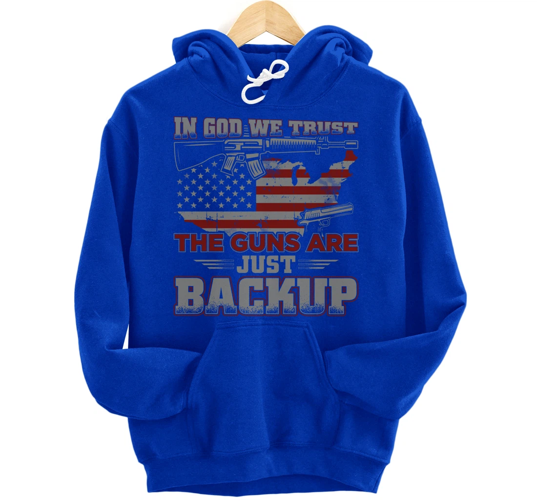 2nd Amendment In God We Trust The Guns Are Backup Pullover Hoodie