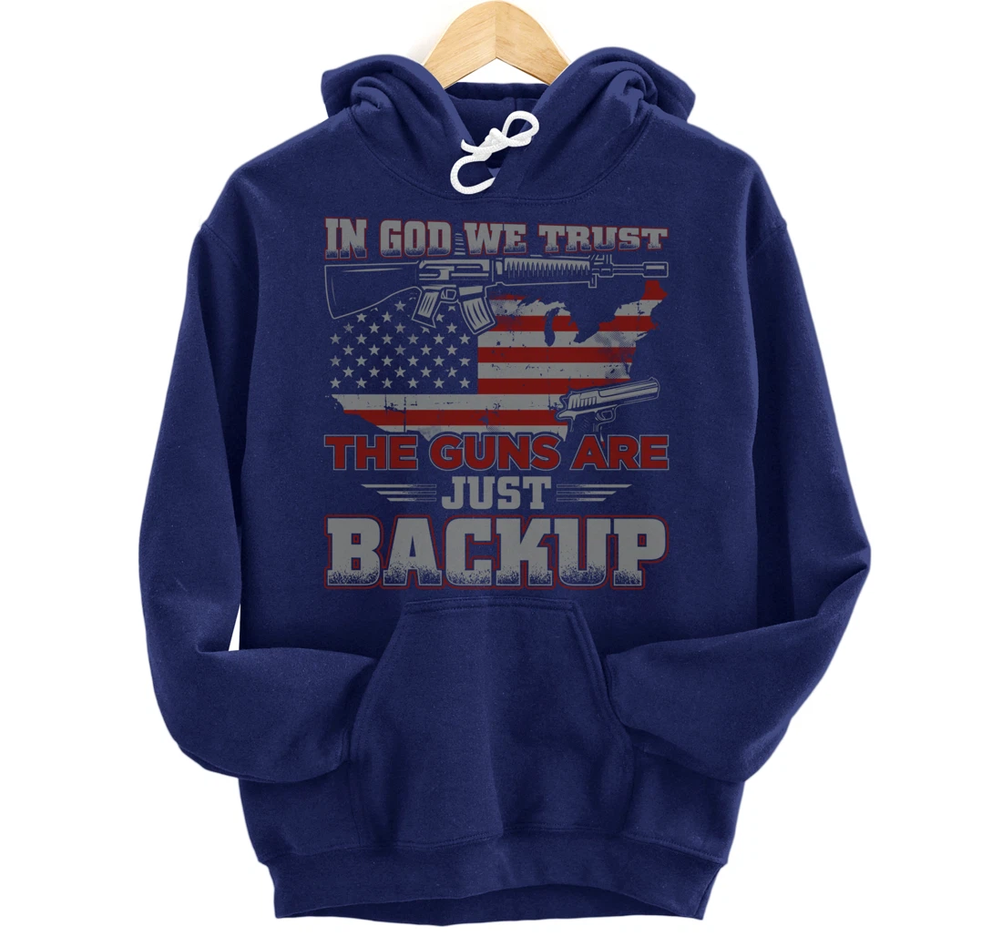2nd Amendment In God We Trust The Guns Are Backup Pullover Hoodie
