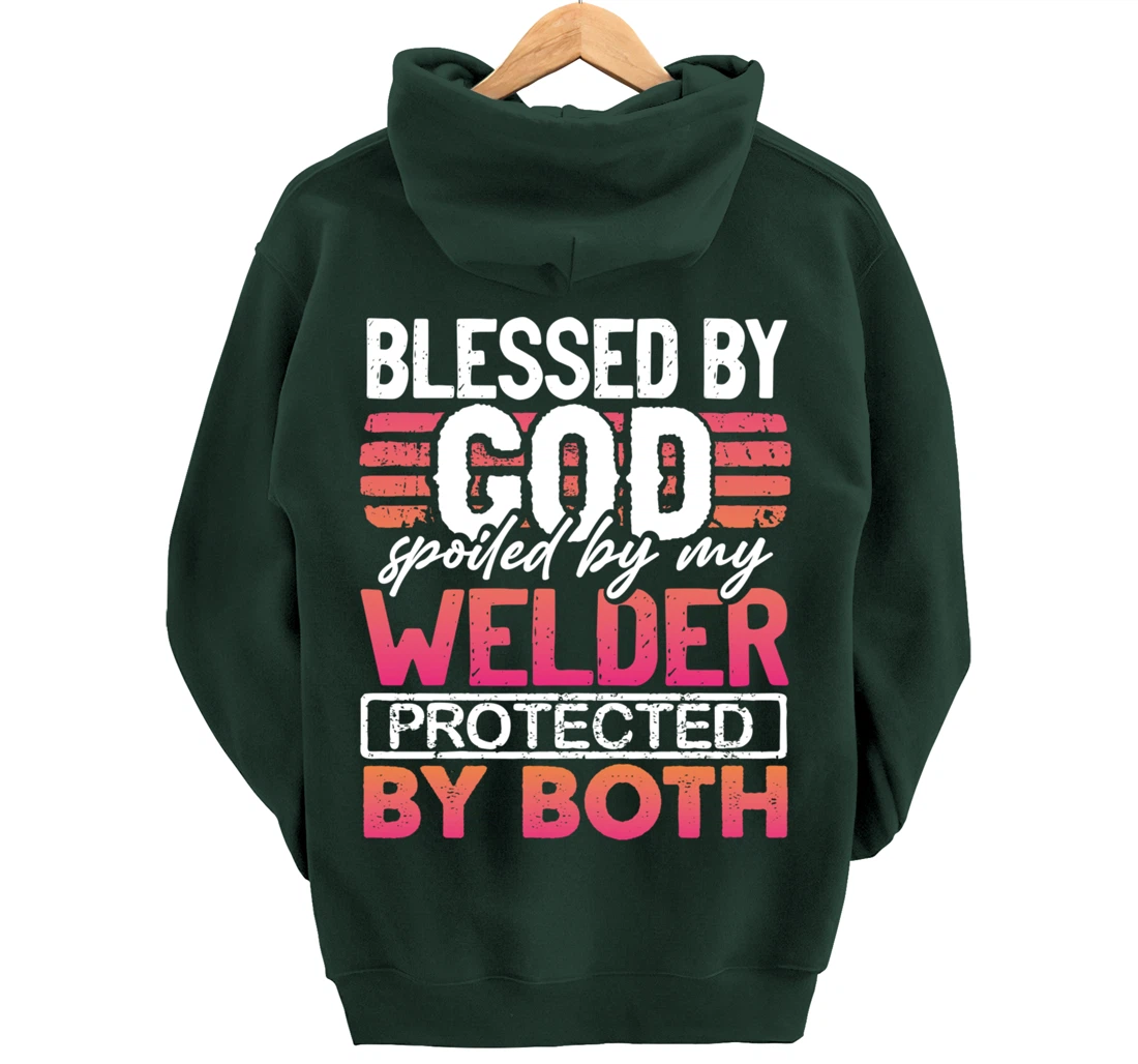 Blessed by God Spoiled by My Welder Protected by Both Wife Pullover Hoodie